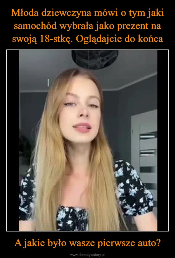 
    Młoda dziewczyna mówi o tym jaki samochód wybrała jako prezent na swoją 18-stkę. Oglądajcie do końca A jakie było wasze pierwsze auto?