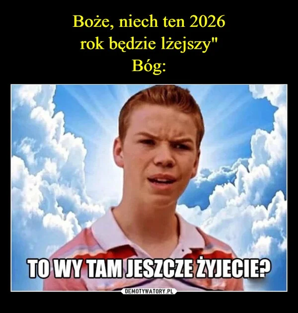 
    Boże, niech ten 2026 rok będzie lżejszy