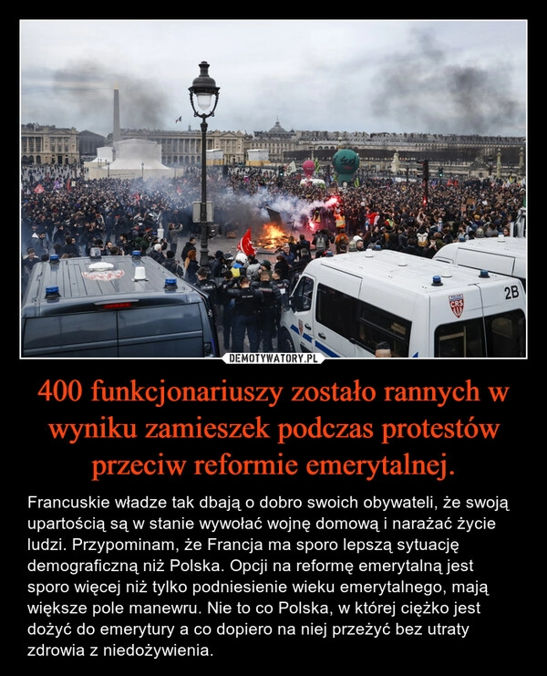 
    400 funkcjonariuszy zostało rannych w wyniku zamieszek podczas protestów przeciw reformie emerytalnej.