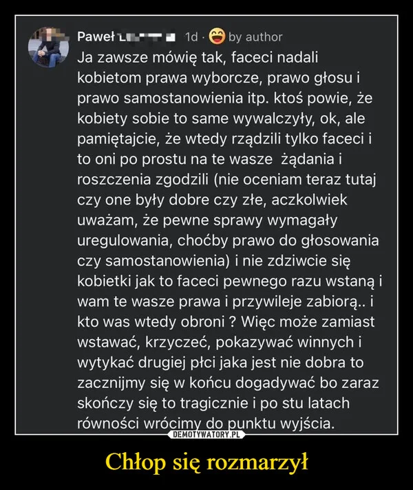 
    Chłop się rozmarzył