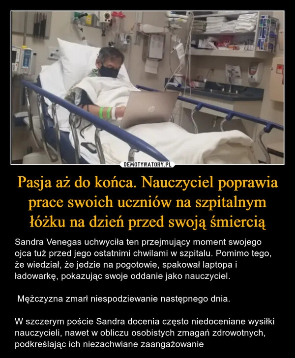 
    Pasja aż do końca. Nauczyciel poprawia prace swoich uczniów na szpitalnym łóżku na dzień przed swoją śmiercią