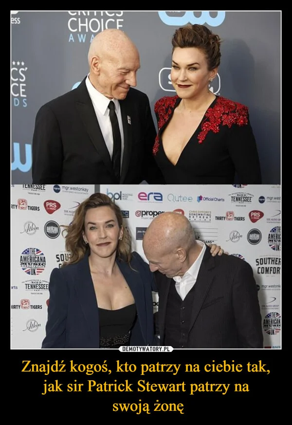 
    Znajdź kogoś, kto patrzy na ciebie tak, jak sir Patrick Stewart patrzy na swoją żonę