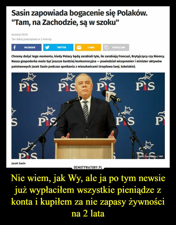 
    Nie wiem, jak Wy, ale ja po tym newsie już wypłaciłem wszystkie pieniądze z konta i kupiłem za nie zapasy żywności na 2 lata