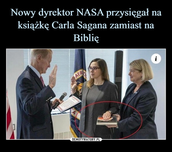 
    Nowy dyrektor NASA przysięgał na książkę Carla Sagana zamiast na Biblię