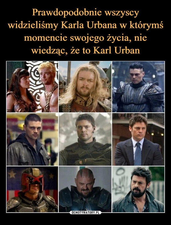 
    Prawdopodobnie wszyscy widzieliśmy Karla Urbana w którymś momencie swojego życia, nie wiedząc, że to Karl Urban 