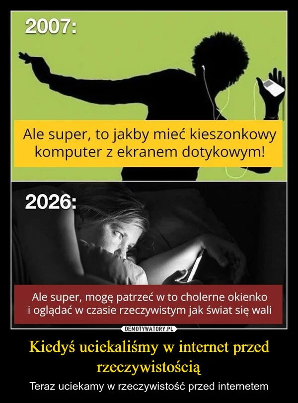 
    Kiedyś uciekaliśmy w internet przed rzeczywistością