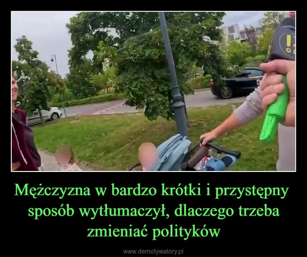 
    Mężczyzna w bardzo krótki i przystępny sposób wytłumaczył, dlaczego trzeba zmieniać polityków