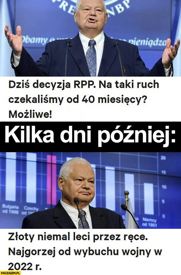 
    Glapiński dziś decyzja RPP kilka dni później zloty leci przez ręce najgorzej od wybuchu wojny