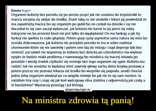 
    Na ministra zdrowia tą panią!
