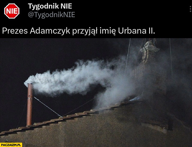 
    Prezes Adamczyk przyjął imię Urbana II tygodnik nie wybór papieża