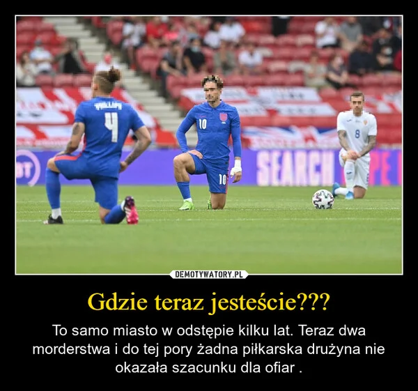 
    Gdzie teraz jesteście???