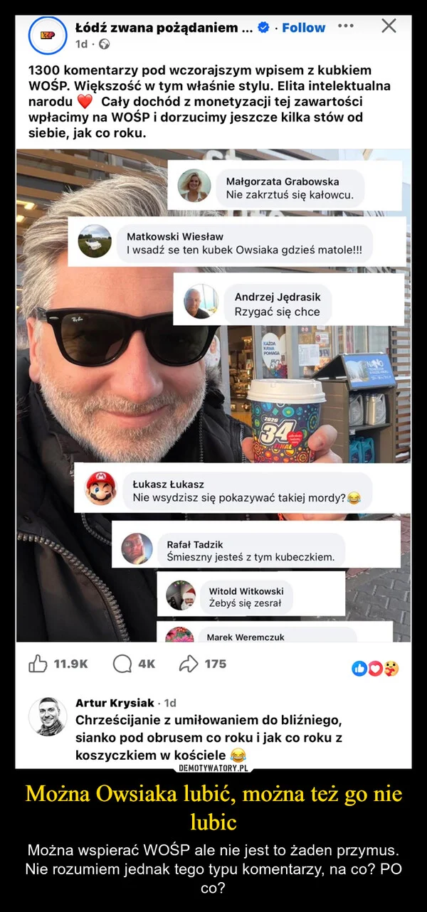 
    Można Owsiaka lubić, można też go nie lubic