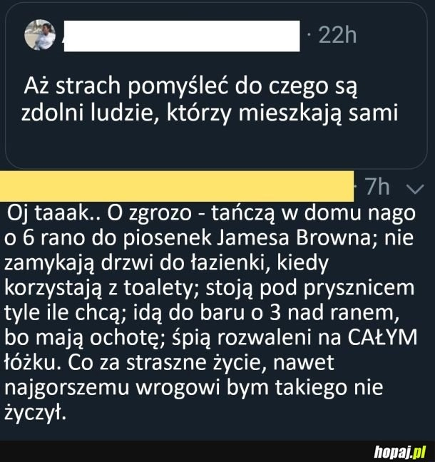 
    Co za okropne życie