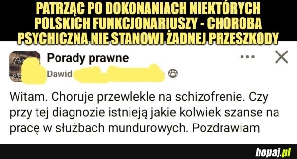 
    Każdego biorą.