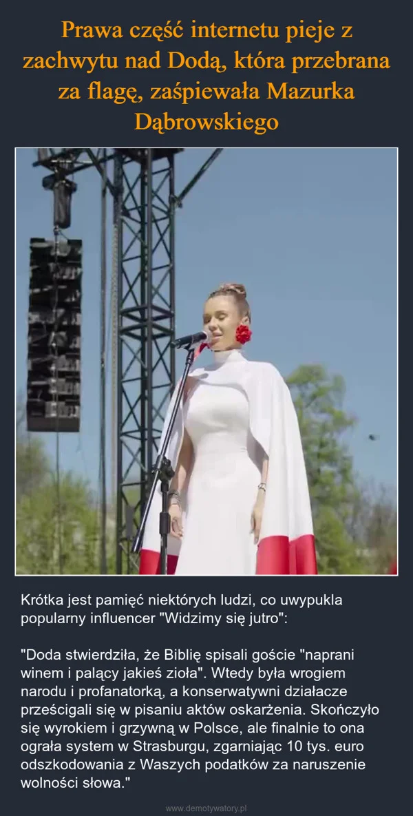 
    Prawa część internetu pieje z zachwytu nad Dodą, która przebrana za flagę, zaśpiewała Mazurka Dąbrowskiego