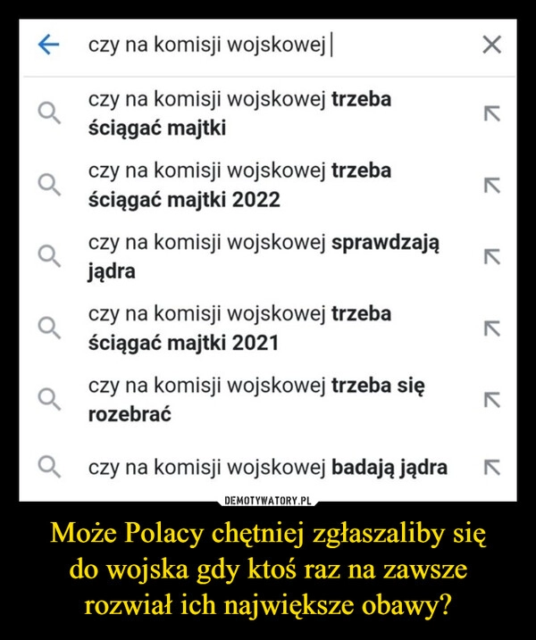 
    
Może Polacy chętniej zgłaszaliby się
do wojska gdy ktoś raz na zawsze
rozwiał ich największe obawy? 