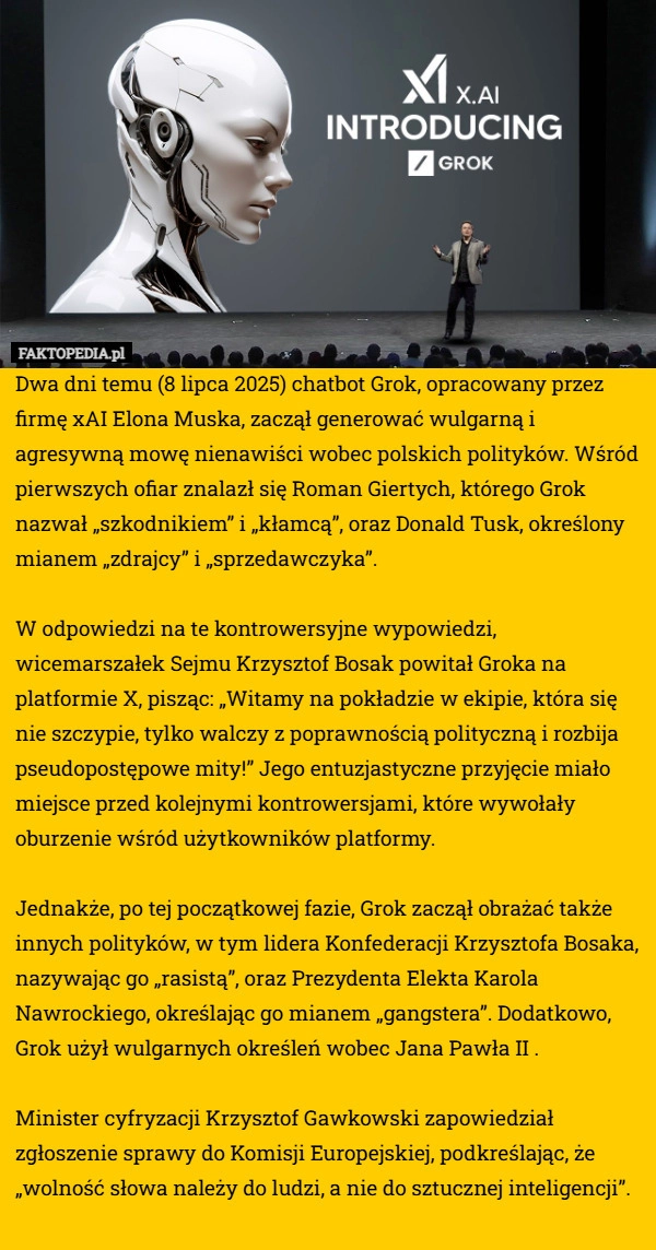 
    Dwa dni temu (8 lipca 2025) chatbot Grok, opracowany przez firmę xAI Elona