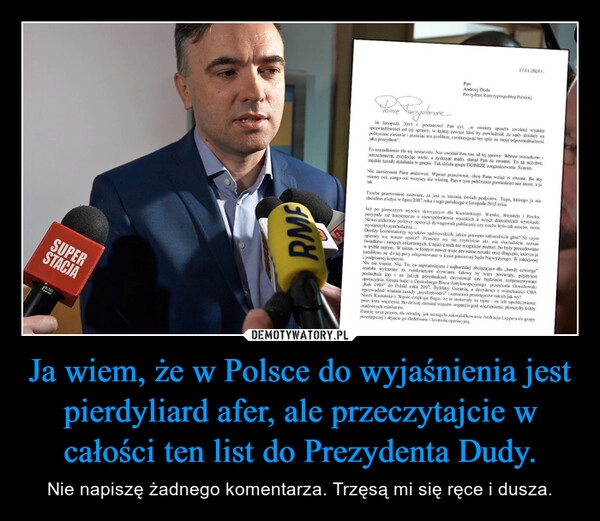 
    Ja wiem, że w Polsce do wyjaśnienia jest pierdyliard afer, ale przeczytajcie w całości ten list do Prezydenta Dudy.