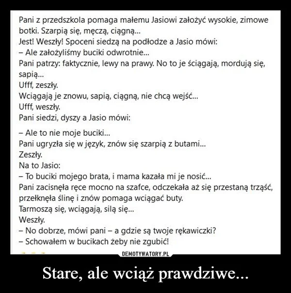 
    Stare, ale wciąż prawdziwe...