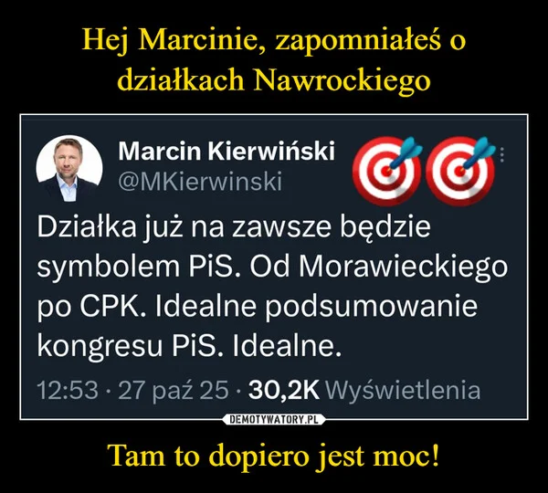 
    Hej Marcinie, zapomniałeś o działkach Nawrockiego Tam to dopiero jest moc!
