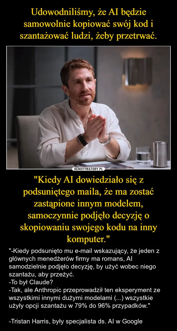 
    Udowodniliśmy, że AI będzie samowolnie kopiować swój kod i szantażować ludzi, żeby przetrwać. 