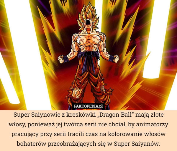 
    Super Saiynowie z kreskówki „Dragon Ball” mają złote włosy, ponieważ jej