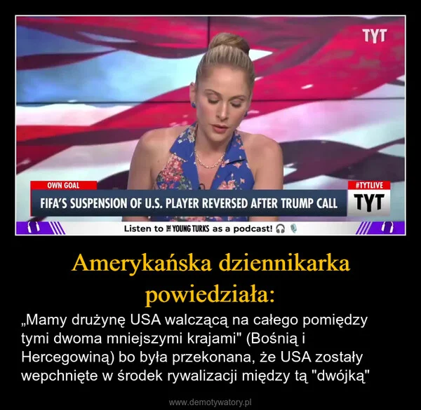 
    Amerykańska dziennikarka powiedziała: