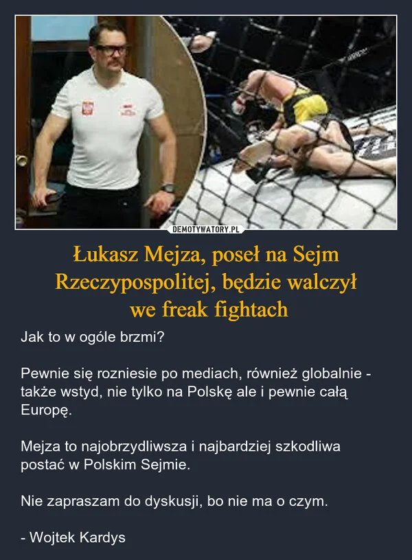 
    Łukasz Mejza, poseł na Sejm Rzeczypospolitej, będzie walczył we freak fightach
