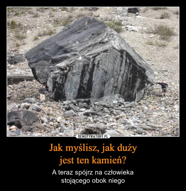 
    Jak myślisz, jak duży jest ten kamień?