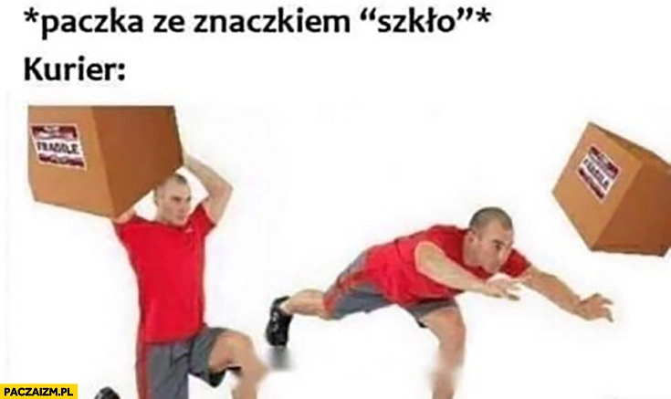 
    Paczka ze znaczkiem szkło, kurier specjalnie nią rzuca