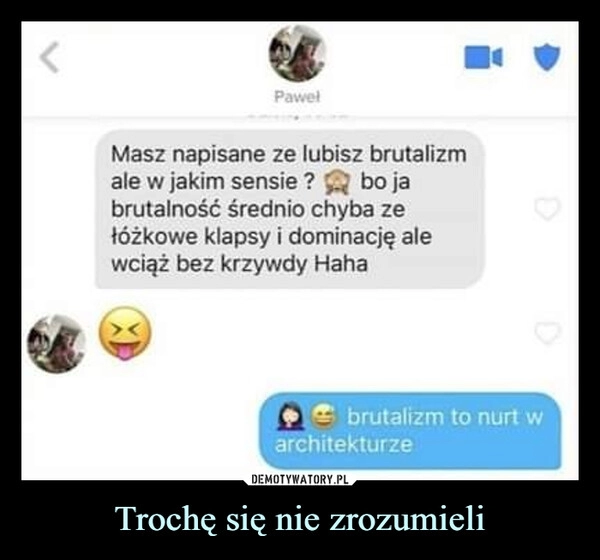 
    Trochę się nie zrozumieli