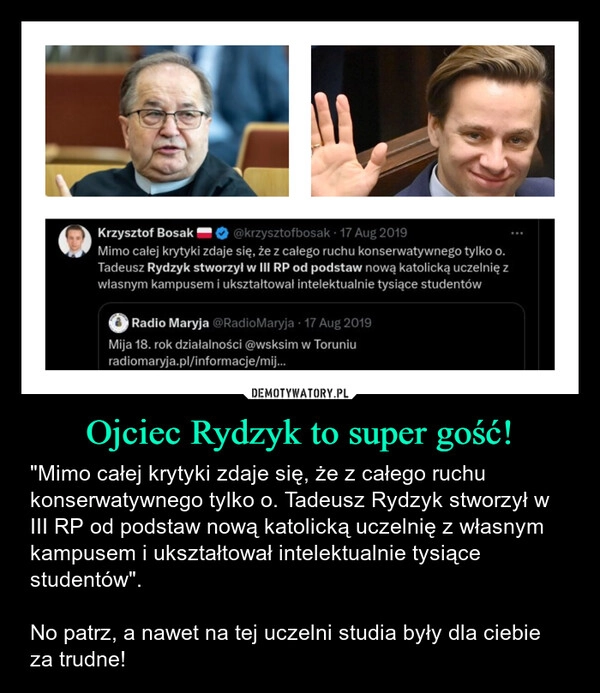 
    Ojciec Rydzyk to super gość!