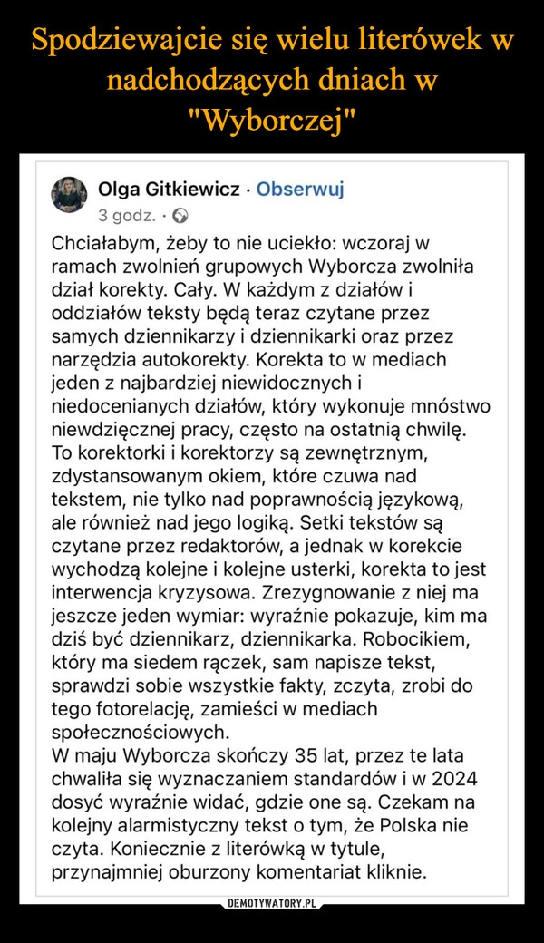 
    Spodziewajcie się wielu literówek w nadchodzących dniach w "Wyborczej"