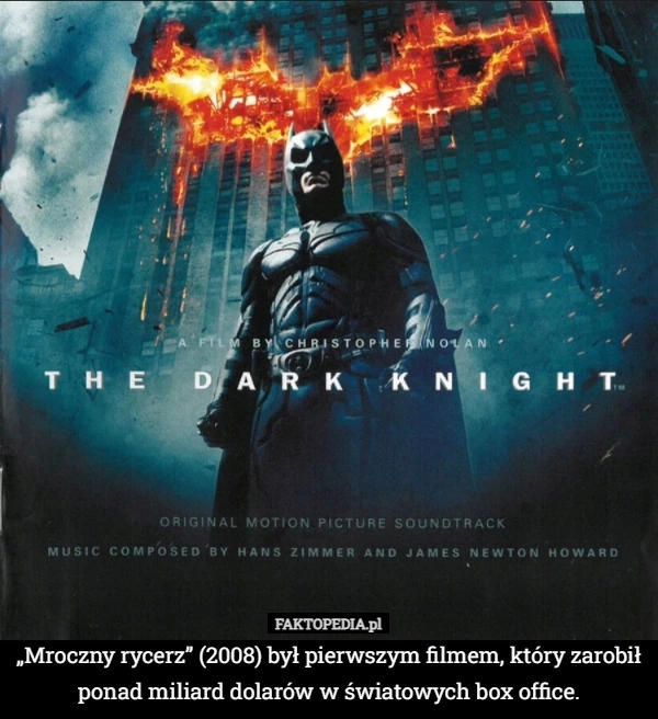 
    „Mroczny rycerz” (2008) był pierwszym filmem, który zarobił ponad miliard