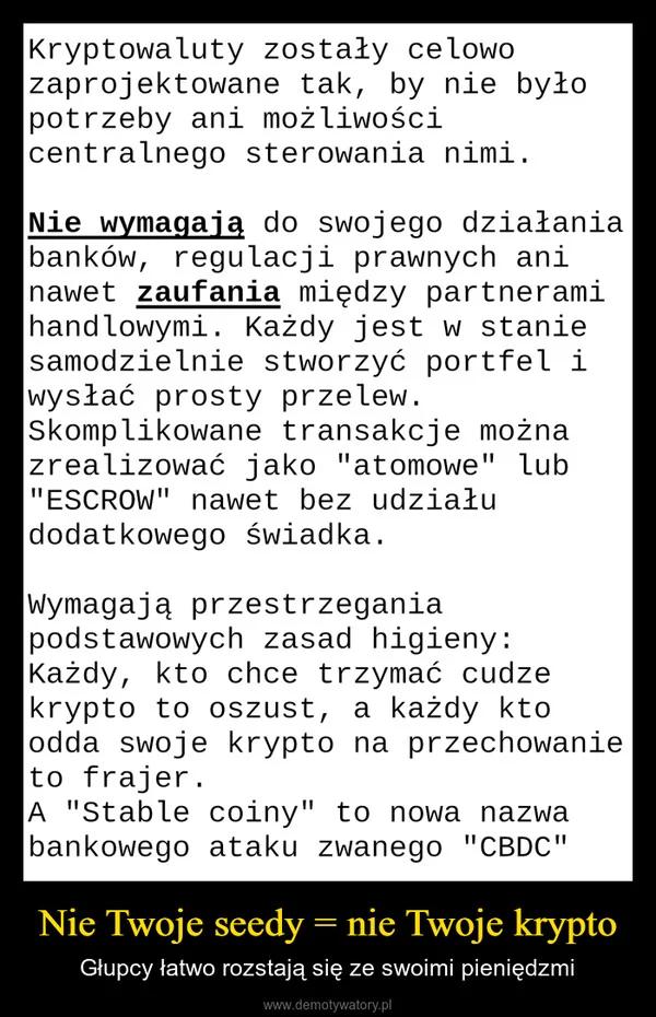 
    Nie Twoje seedy = nie Twoje krypto