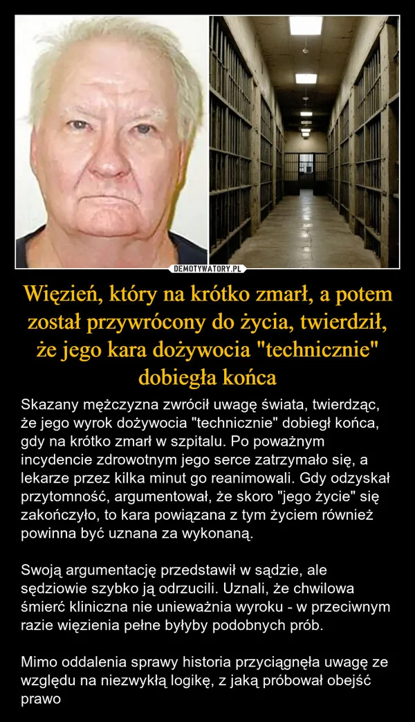 
    Więzień, który na krótko zmarł, a potem został przywrócony do życia, twierdził, że jego kara dożywocia 