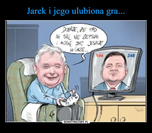 
    Jarek i jego ulubiona gra...