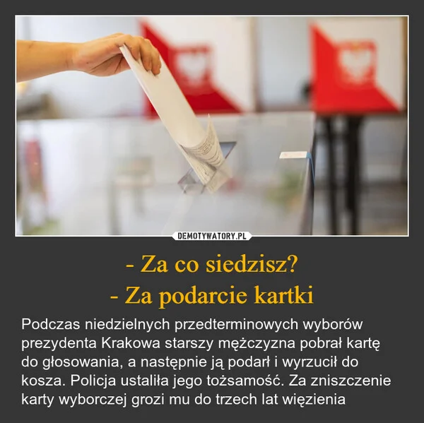 - Za co siedzisz? - Za podarcie kartki
