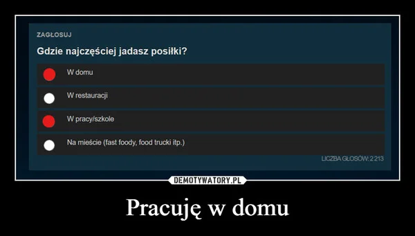 
    Pracuję w domu