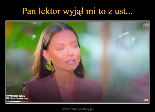 
    Pan lektor wyjął mi to z ust...