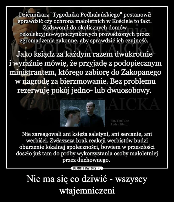 
    Nie ma się co dziwić - wszyscy wtajemniczeni