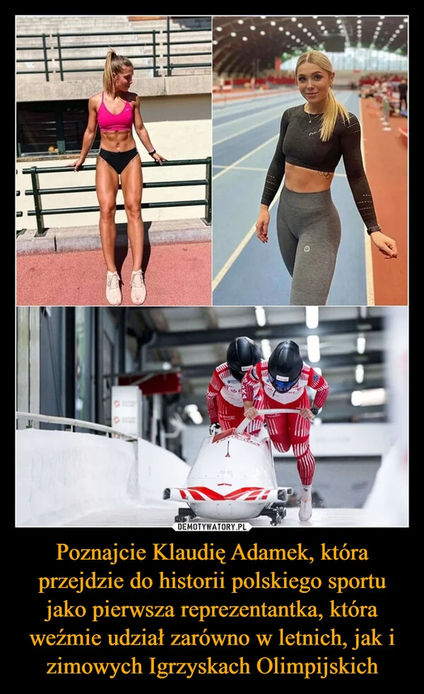
    Poznajcie Klaudię Adamek, która przejdzie do historii polskiego sportu jako pierwsza reprezentantka, która weźmie udział zarówno w letnich, jak i zimowych Igrzyskach Olimpijskich