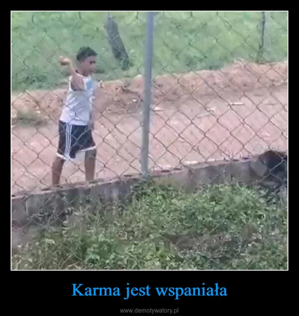 
    Karma jest wspaniała