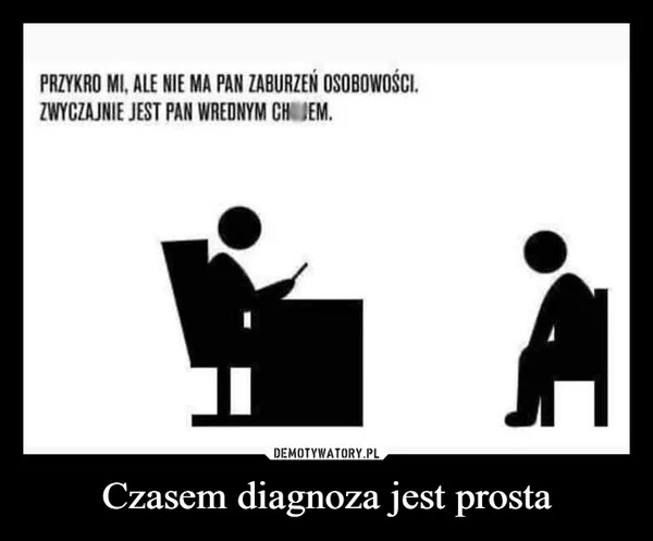 
    Czasem diagnoza jest prosta