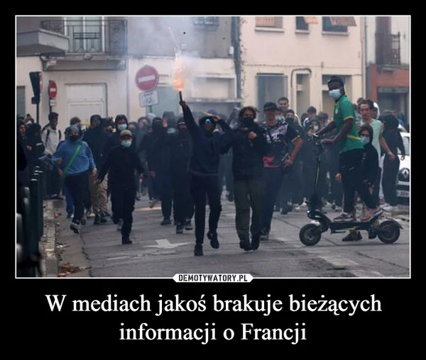 
    W mediach jakoś brakuje bieżących informacji o Francji