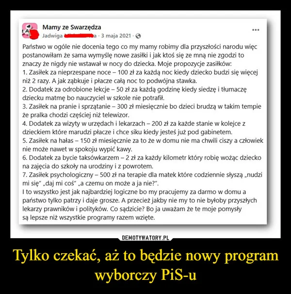 
    Tylko czekać, aż to będzie nowy program wyborczy PiS-u