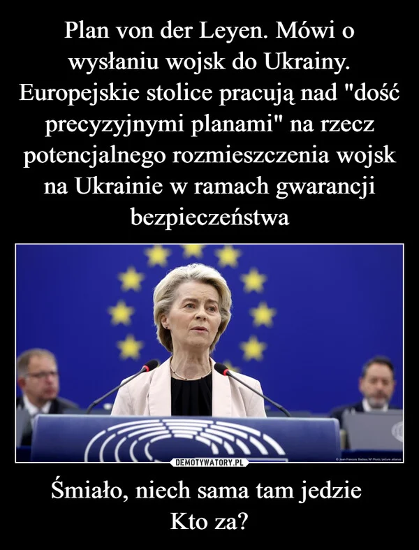 
    Plan von der Leyen. Mówi o wysłaniu wojsk do Ukrainy. Europejskie stolice pracują nad 