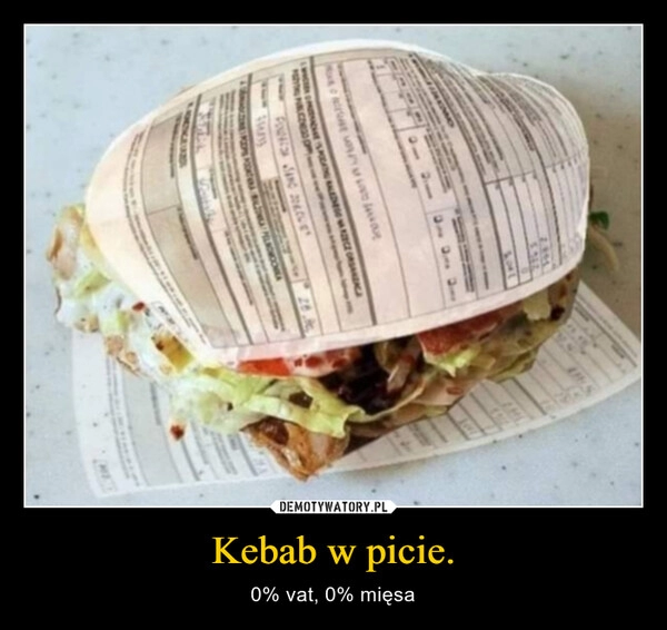 
    Kebab w picie.