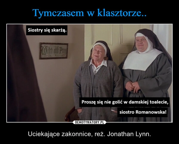 
    Tymczasem w klasztorze..