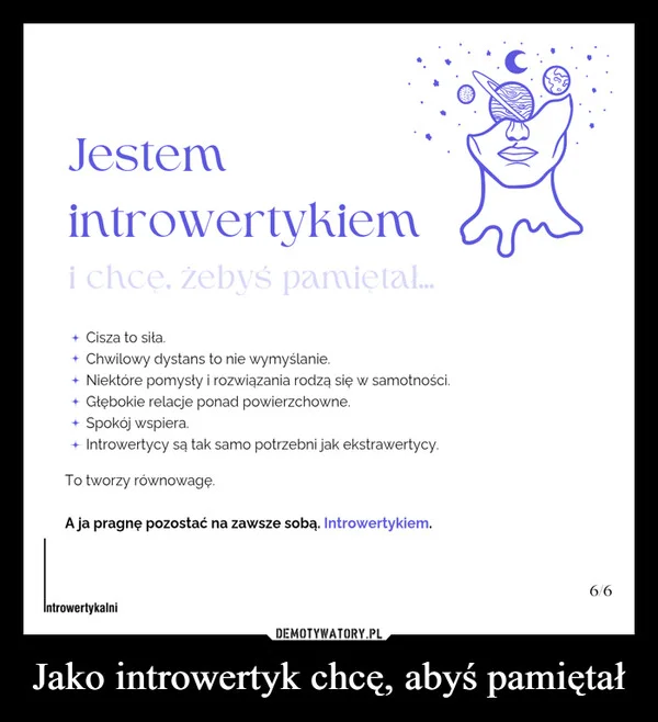 
    Jako introwertyk chcę, abyś pamiętał